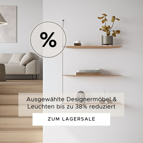 Lager Sale: Ausgewählte Designermöbel & Leuchten bis zu 38% reduziert